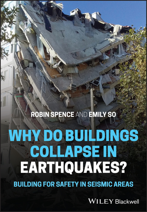 Why Do Buildings Collapse in Earthquakes? Building for Safety in Seismic Areas -  Emily So,  Robin Spence