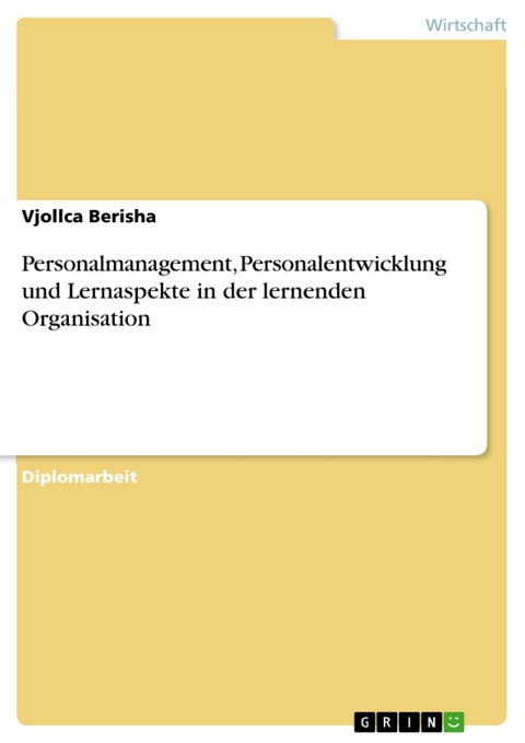 Personalmanagement, Personalentwicklung und Lernaspekte in der lernenden Organisation - Vjollca Berisha