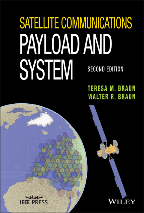 Satellite Communications Payload and System -  Teresa M. Braun,  Walter R. Braun