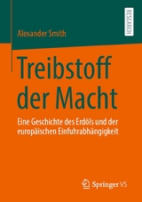 Treibstoff der Macht - Alexander Smith