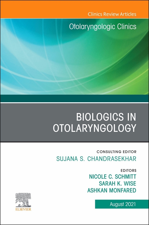 Biologics in Otolaryngology, An Issue of Otolaryngologic Clinics of North America, E-Book - 