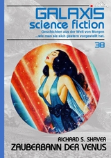 GALAXIS SCIENCE FICTION, Band 38: ZAUBERBANN DER VENUS - Richard S. Shaver