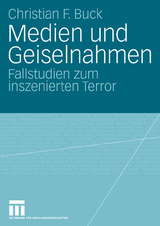 Medien und Geiselnahmen - Christian F. Buck