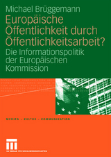 Europäische Öffentlichkeit durch Öffentlichkeitsarbeit? - Michael Brüggemann