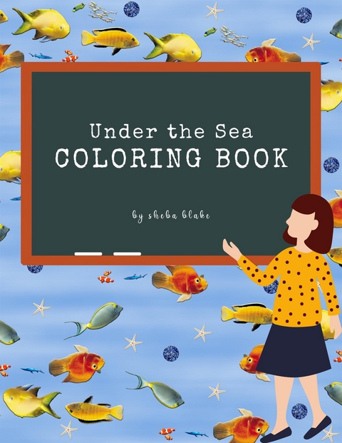 Under the Sea Coloring Book for Kids Ages 3+ (Printable Version) - Sheba Blake