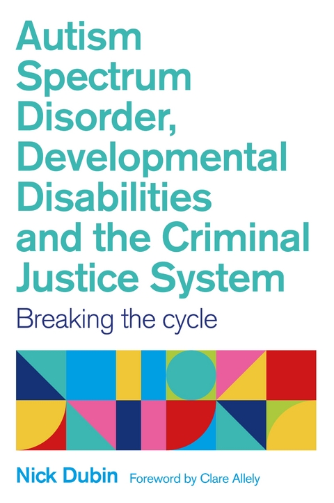 Autism Spectrum Disorder, Developmental Disabilities, and the Criminal Justice System - Nick Dubin