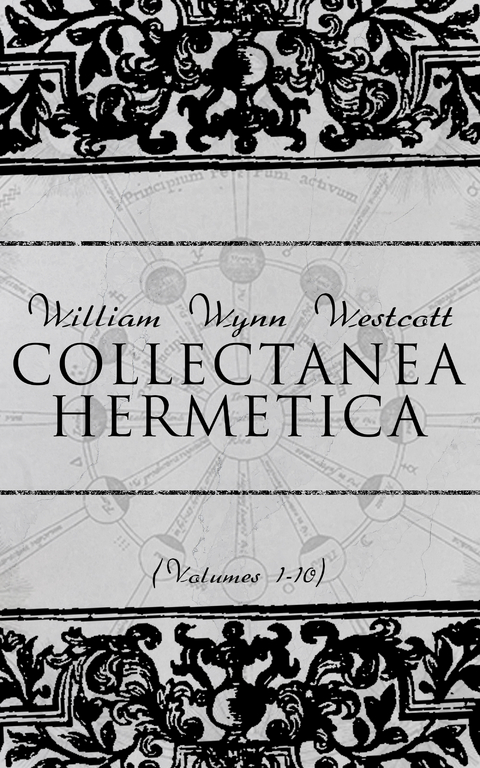 Collectanea Hermetica (Volumes 1-10) - William Wynn Westcott