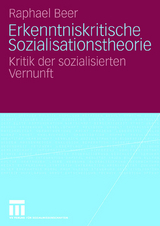 Erkenntniskritische Sozialisationstheorie - Raphael Beer