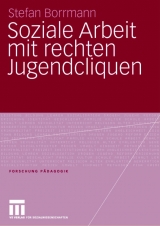 Soziale Arbeit mit rechten Jugendcliquen - Stefan Borrmann