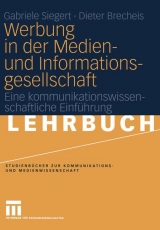 Werbung in der Medien- und Informationsgesellschaft - Gabriele Siegert, Dieter Brecheis