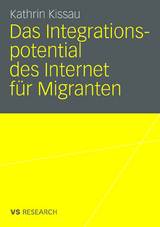 Das Integrationspotential des Internet für Migranten - Kathrin Kissau