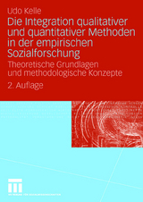 Die Integration qualitativer und quantitativer Methoden in der empirischen Sozialforschung - Kelle, Udo