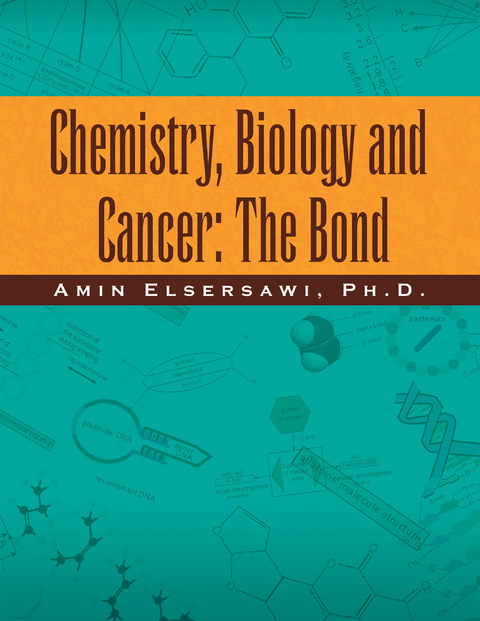 Chemistry, Biology and Cancer: the Bond - Amin Elsersawi Ph.D.