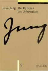 Gesammelte Werke. Sonderausgabe / Band 8: Die Dynamik des Unbewußten - C.G. Jung