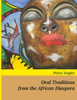 Oral Traditions from the African Diaspora - Petra Vogler