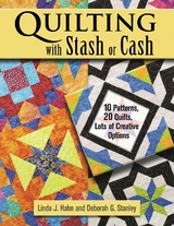 Quilting with Stash or Cash -  Linda J. Hahn,  Deborah G. Stanley