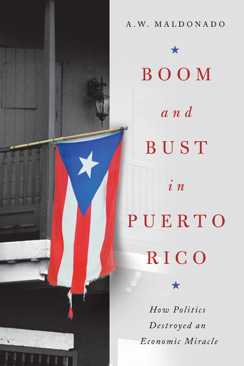 Boom and Bust in Puerto Rico - A. W. Maldonado