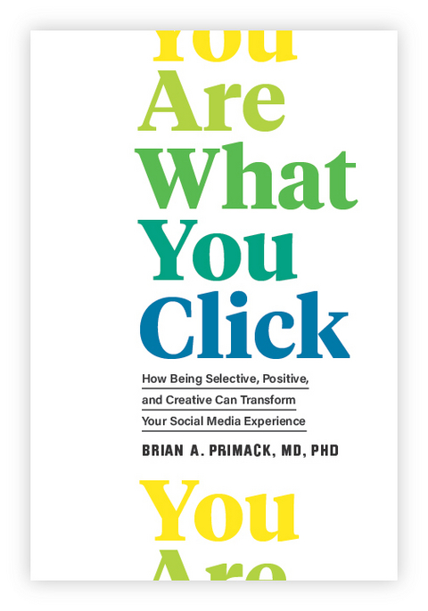 You Are What You Click - Brian A. Primack