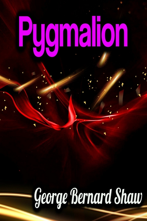 Pygmalion - George Bernard Shaw