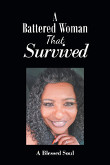 Battered Woman That Survived -  A Blessed Soul