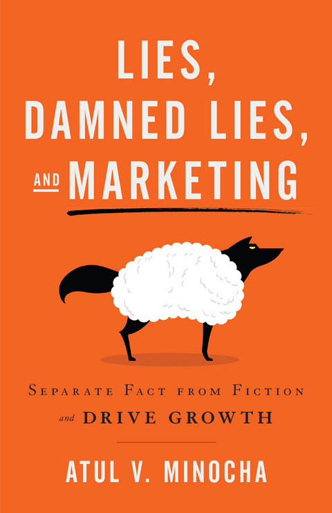 Lies, Damned Lies, and Marketing -  Atul Minocha