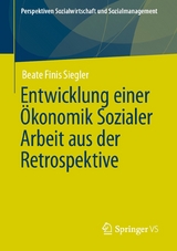 Entwicklung einer Ökonomik Sozialer Arbeit aus der Retrospektive - Beate Finis Siegler