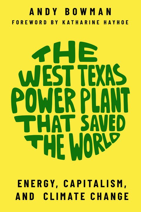 The West Texas Power Plant That Saved the World - Andy Bowman