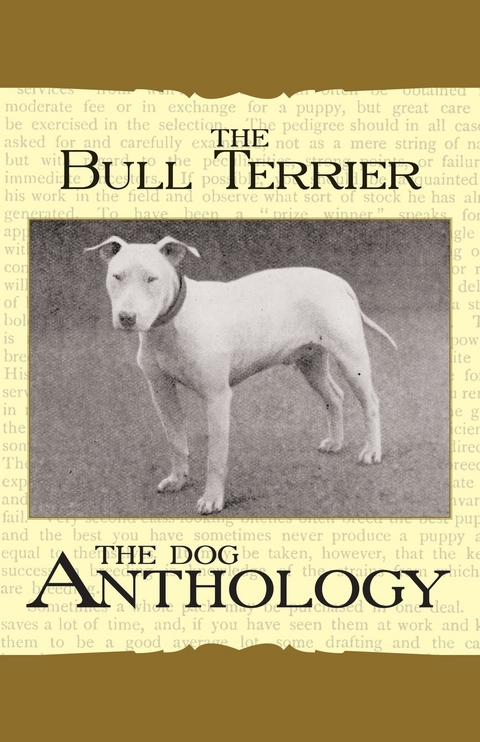 The Bull Terrier - A Dog Anthology (A Vintage Dog Books Breed Classic) -  Various