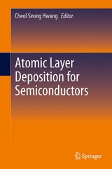 Atomic Layer Deposition for Semiconductors - 