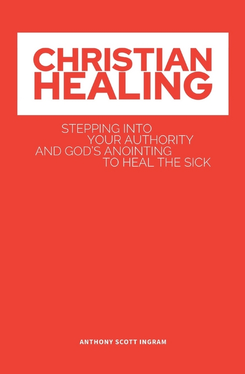 CHRISTIAN HEALING -  Anthony Scott S Ingram