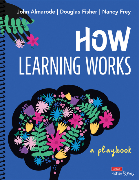 How Learning Works - John T. T. Almarode, Douglas Fisher, Nancy Frey,  Corwin