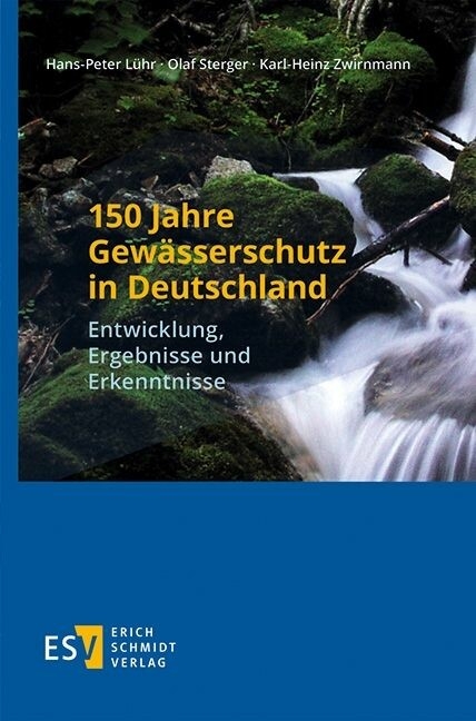 150 Jahre Gewässerschutz in Deutschland -  Hans-Peter Lühr,  Olaf Sterger,  Karl-Heinz Zwirnmann