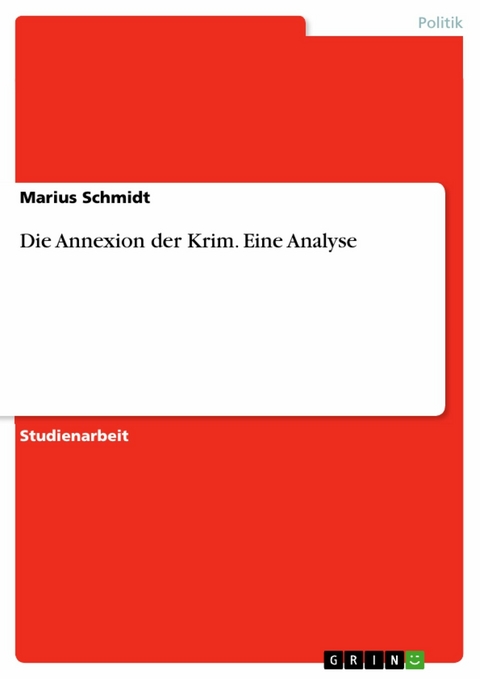 Die Annexion der Krim. Eine Analyse - Marius Schmidt