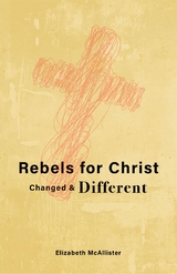 Rebels for Christ - Elizabeth McAllister