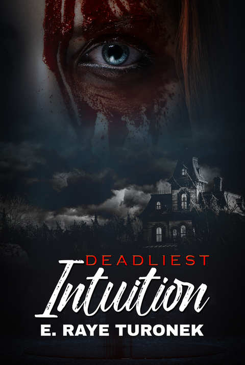 Deadliest Intuition - E. Raye Turonek