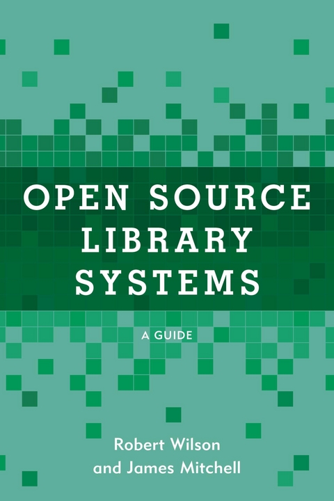 Open Source Library Systems -  James Mitchell,  Robert Wilson