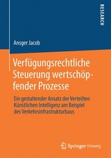 Verfügungsrechtliche Steuerung wertschöpfender Prozesse - Ansger Jacob