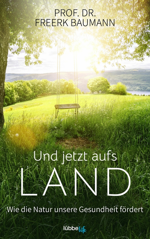 Und jetzt aufs Land - Freerk Baumann