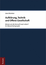 Aufklärung, Technik und Offene Gesellschaft - Uwe Wiemken