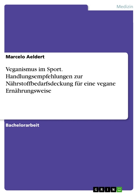 Veganismus im Sport. Handlungsempfehlungen zur Nährstoffbedarfsdeckung für eine vegane Ernährungsweise - Marcelo Aeldert