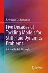 Five Decades of Tackling Models for Stiff Fluid Dynamics Problems - Radyadour Kh. Zeytounian