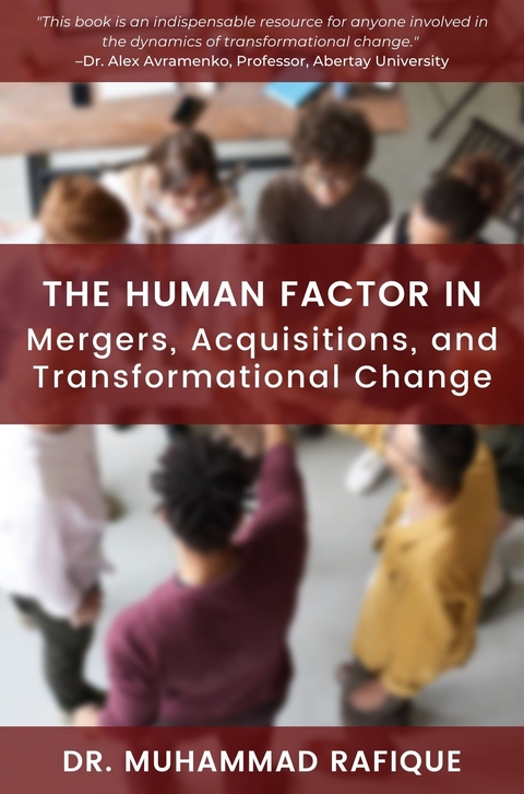 Human Factor in Mergers, Acquisitions, and Transformational Change -  Muhammad Rafique