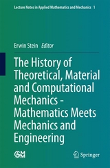 The History of Theoretical, Material and Computational Mechanics - Mathematics Meets Mechanics and Engineering - 