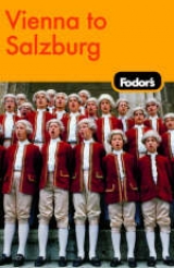 Fodor's Vienna to Salzburg - Fodor Travel Publications