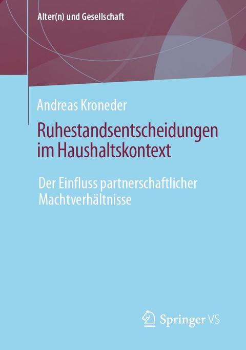 Ruhestandsentscheidungen im Haushaltskontext - Andreas Kroneder