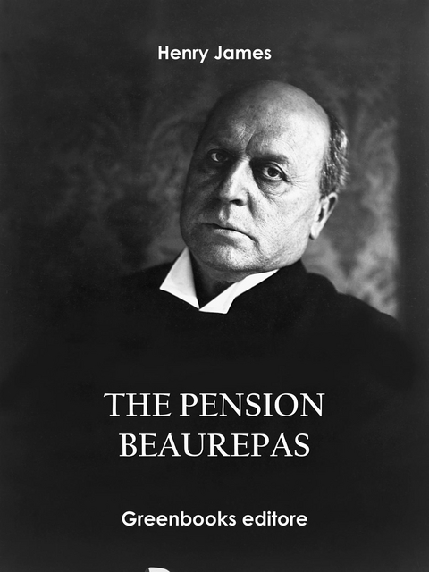 The Pension Beaurepas - Henry James