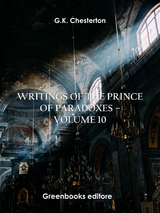 Writings of the Prince of Paradoxes - Volume 10 - G.K. Chesterton