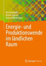 Energie- und Produktionswende im ländlichen Raum - Bernhard Adler, Martin Dykstra, Michael Winterstein