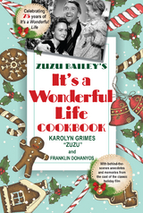 Zuzu Bailey's &quote;It's A Wonderful Life&quote; Cookbook -  Franklin Dohanyos,  Karolyn Grimes