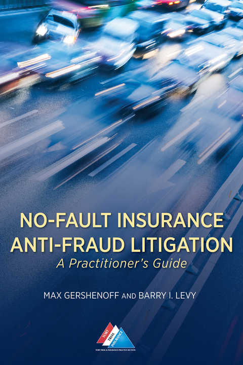 No-Fault Insurance Anti-Fraud Litigation - Max Gershenoff, Barry I. Levy